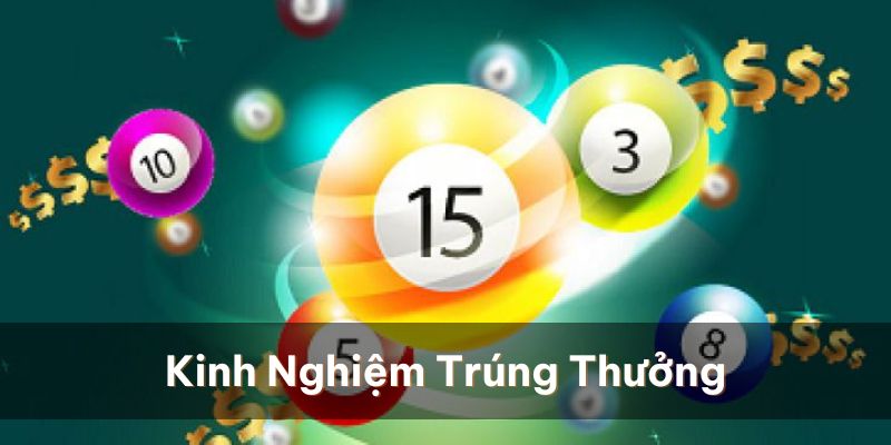 Kinh nghiệm chơi bổ ích từ những người đã trúng thưởng