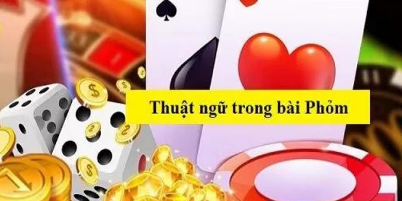 Các tên gọi thông dụng trong game phỏm tá lả